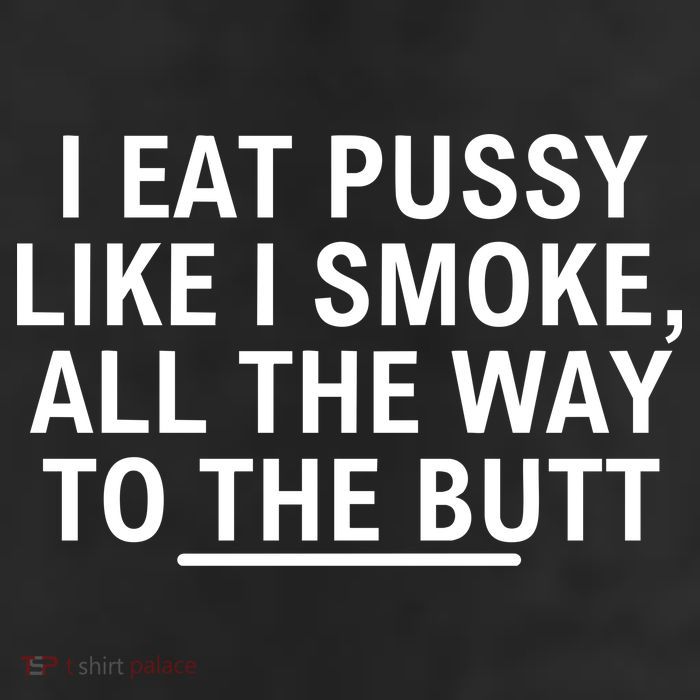 I Eat Pussy Like I Smoke All The Way To The Butt 25L Jumbo Tote