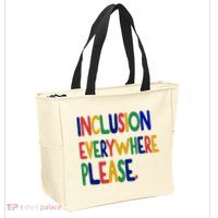 Inclusion Everywhere Please Zip Tote Bag
