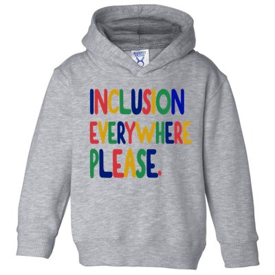 Inclusion Everywhere Please Toddler Hoodie