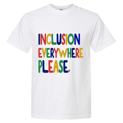Inclusion Everywhere Please Garment-Dyed Heavyweight T-Shirt