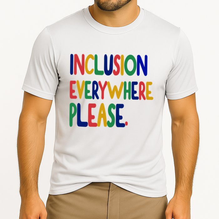 Inclusion Everywhere Please Performance Shirt