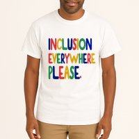 Inclusion Everywhere Please Tall T-Shirt