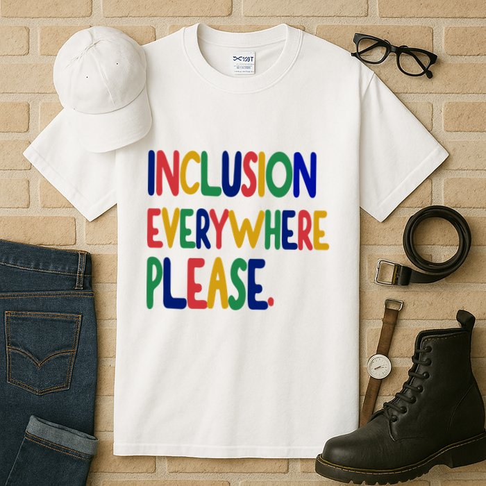 Inclusion Everywhere Please Tall T-Shirt