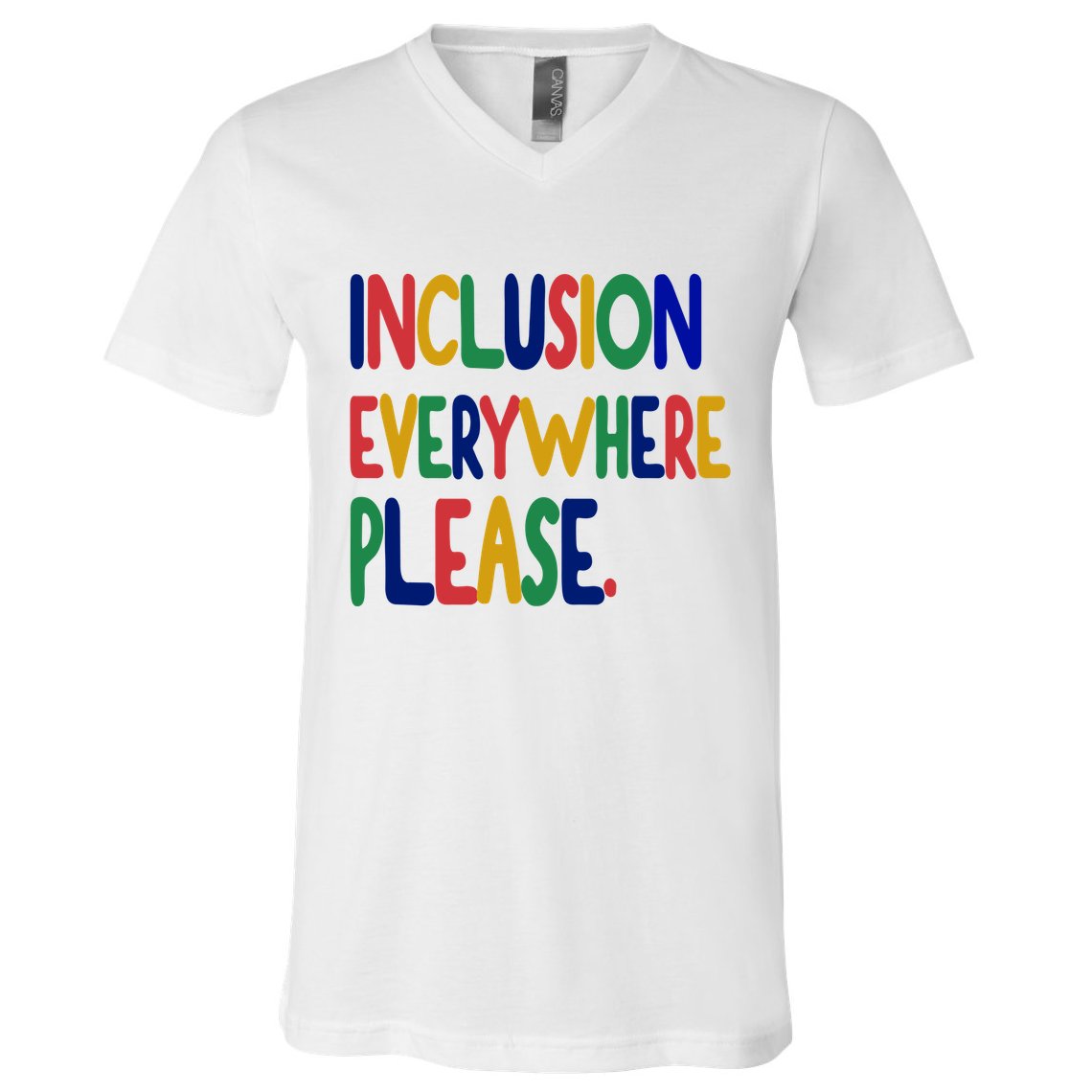 Inclusion Everywhere Please V-Neck T-Shirt