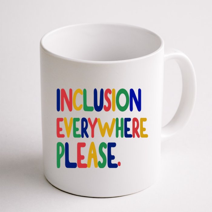 Inclusion Everywhere Please Coffee Mug