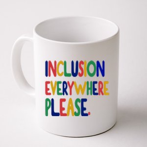 Inclusion Everywhere Please Coffee Mug