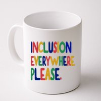 Inclusion Everywhere Please Coffee Mug