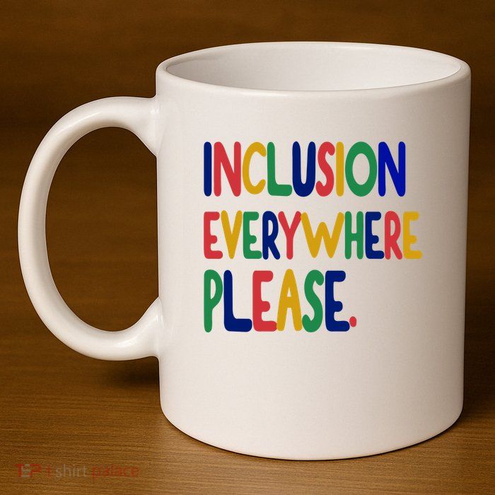 Inclusion Everywhere Please 11oz C Handle Ceramic Mug