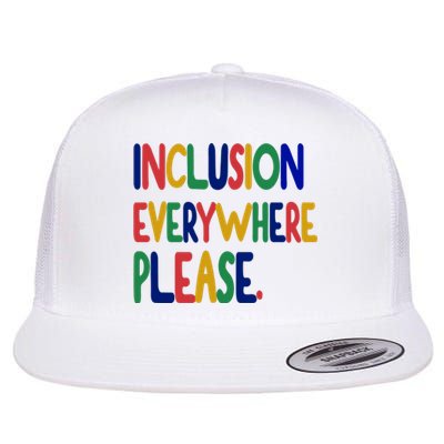 Inclusion Everywhere Please Flat Bill Trucker Hat