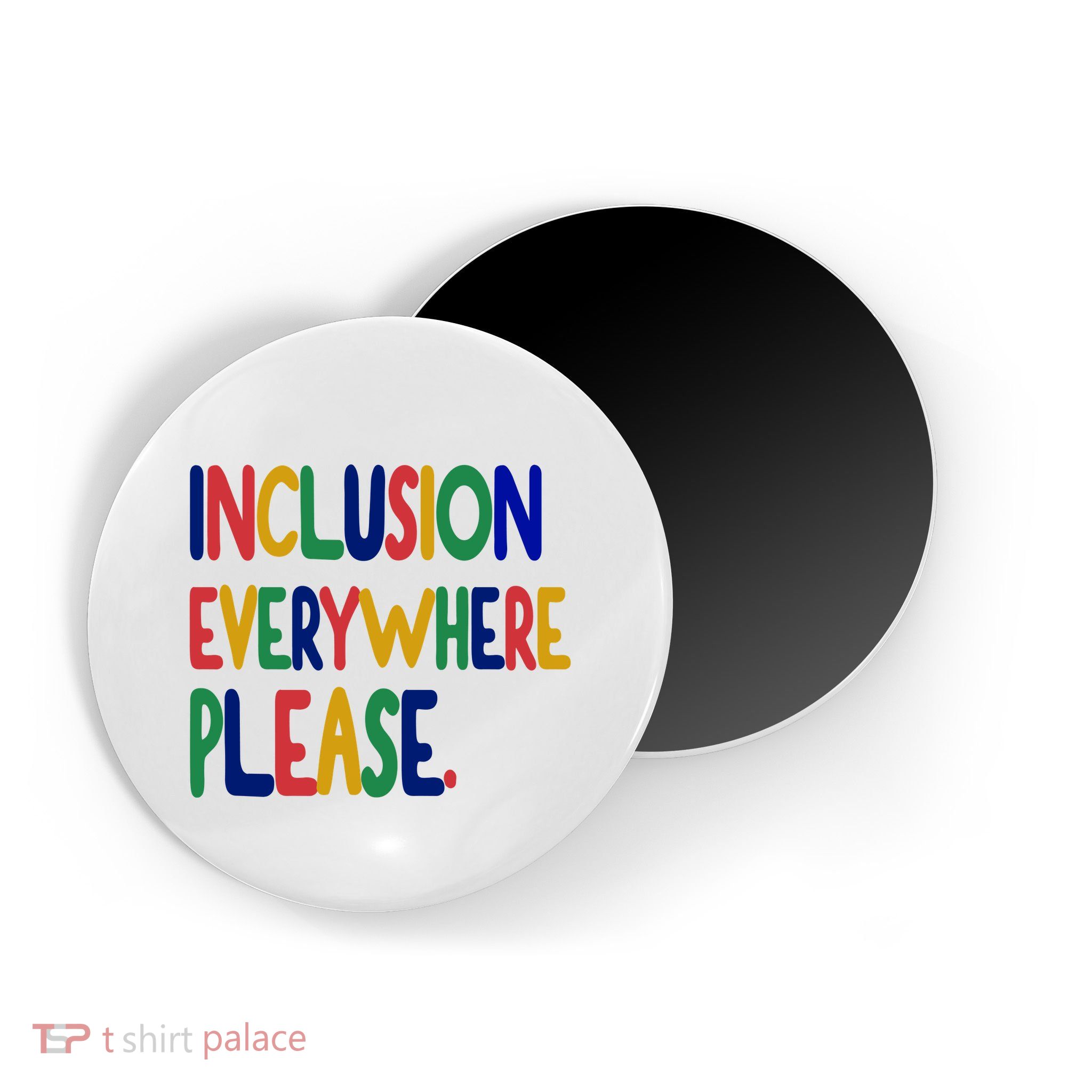 Inclusion Everywhere Please Magnet