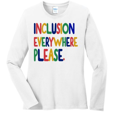 Inclusion Everywhere Please Ladies Long Sleeve Shirt