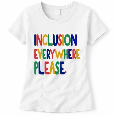 Inclusion Everywhere Please Womens T-Shirt