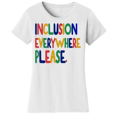 Inclusion Everywhere Please Women's T-Shirt