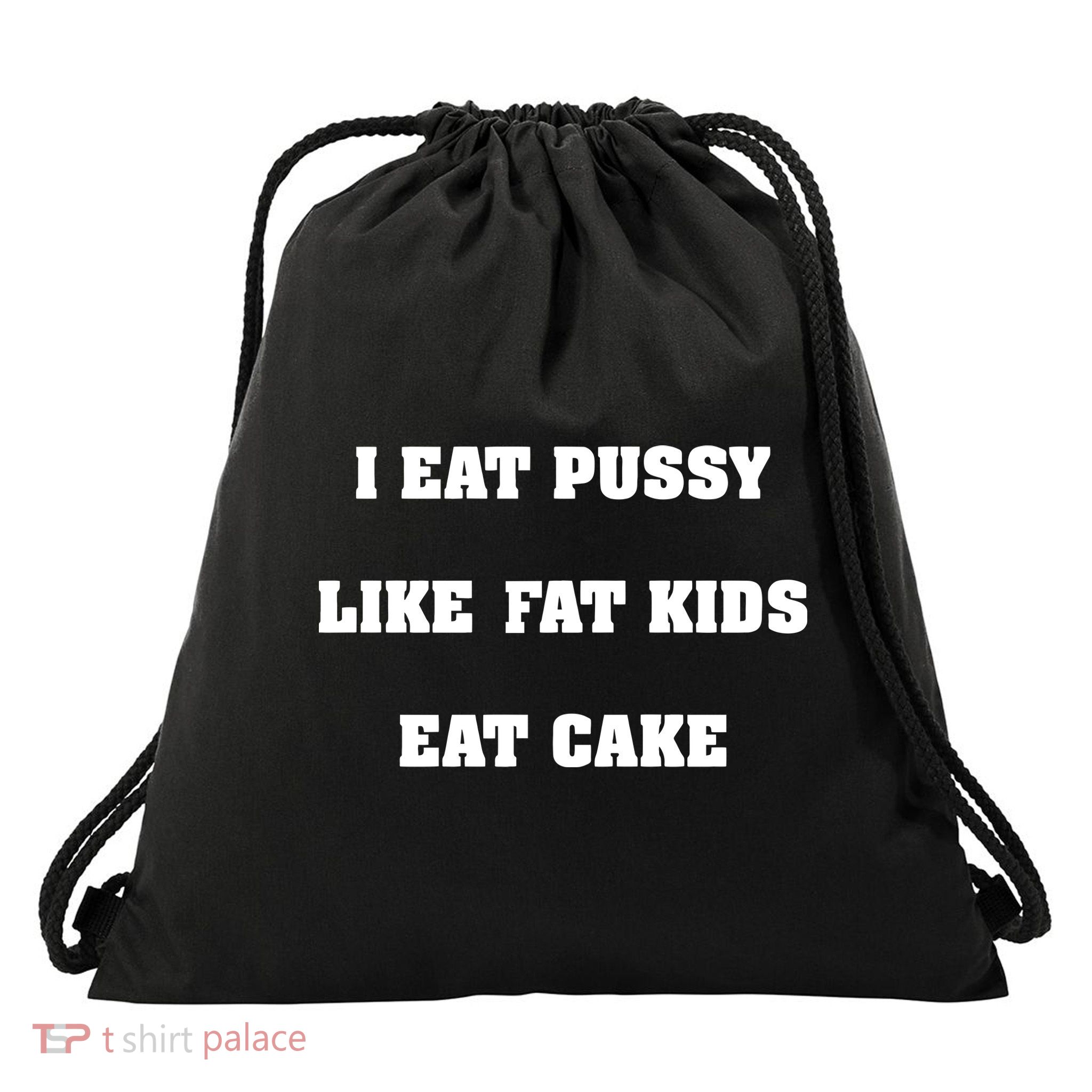 I Eat Pussy Like Fat Eat Cake Drawstring Bag