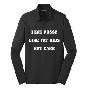 I Eat Pussy Like Fat Eat Cake Silk Touch Performance Long Sleeve Polo