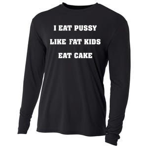 I Eat Pussy Like Fat Eat Cake Cooling Performance Long Sleeve Crew