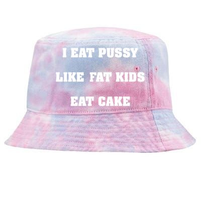 I Eat Pussy Like Fat Eat Cake Tie-Dyed Bucket Hat