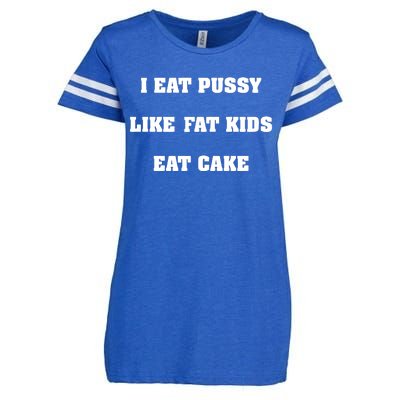 I Eat Pussy Like Fat Eat Cake Enza Ladies Jersey Football T-Shirt