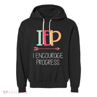 I Encourage Progress Special Education Teacher Gift Great Gift Garment-Dyed Fleece Hoodie