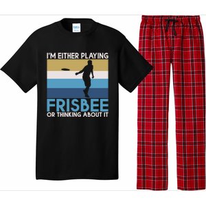 Im Either Playing Frisbee Or Thinking About It Frisbee Gift Pajama Set