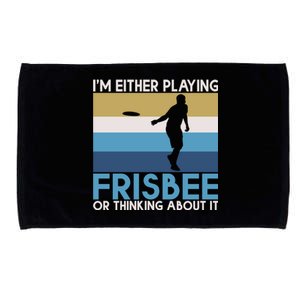 Im Either Playing Frisbee Or Thinking About It Frisbee Gift Microfiber Hand Towel