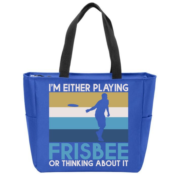 Im Either Playing Frisbee Or Thinking About It Frisbee Gift Zip Tote Bag