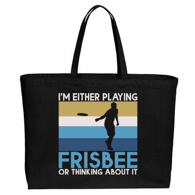 Im Either Playing Frisbee Or Thinking About It Frisbee Gift Cotton Canvas Jumbo Tote