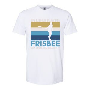 Im Either Playing Frisbee Or Thinking About It Frisbee Gift Softstyle CVC T-Shirt