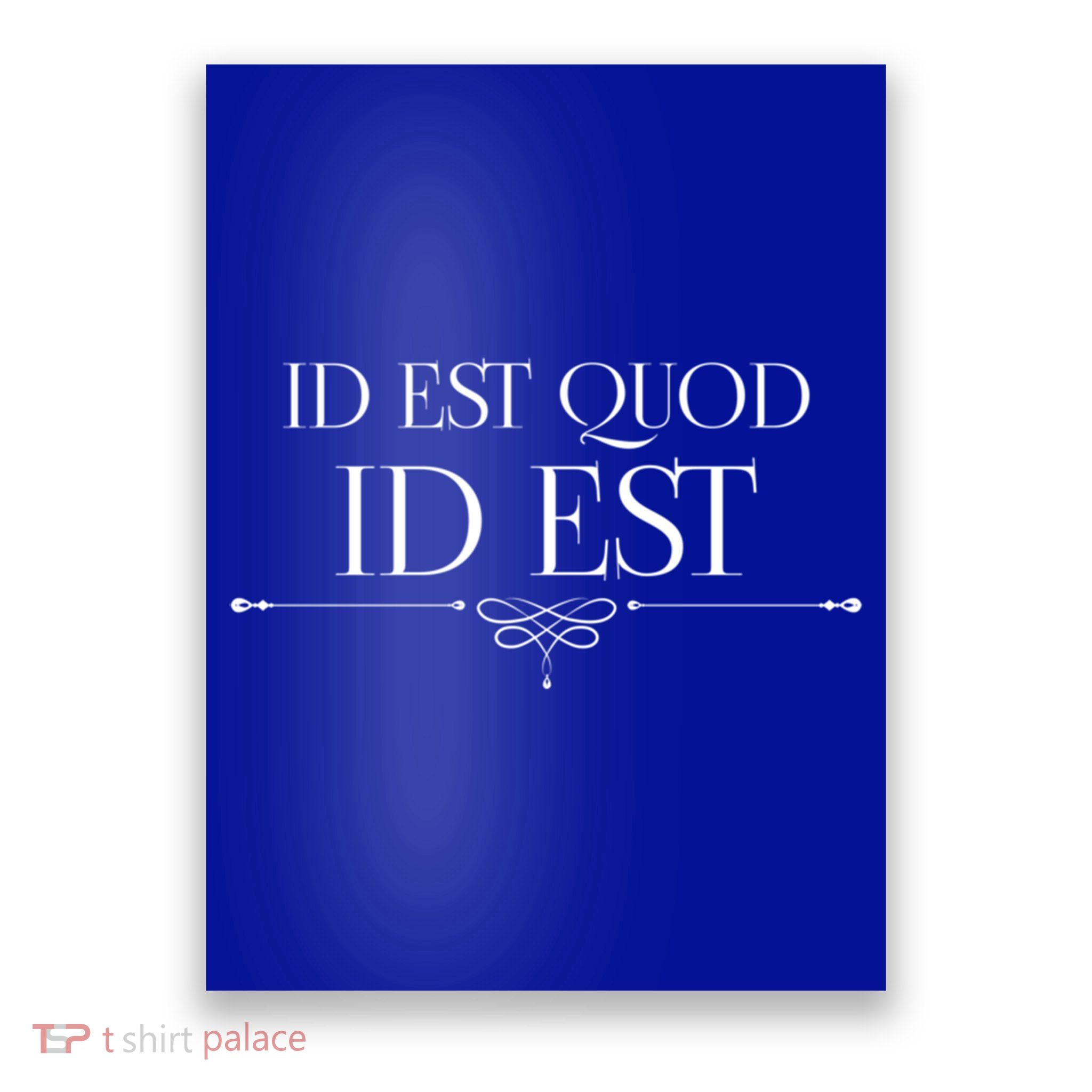 Id Est Quod Id Est It Is What It Is Ro Quote Latin Saying Gift Poster