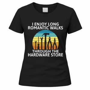 I Enjoy Romantic Walks Through The Hardware Store Craftsman Women's T-Shirt