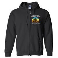 I Enjoy Romantic Walks Through The Hardware Store Craftsman Full Zip Hoodie