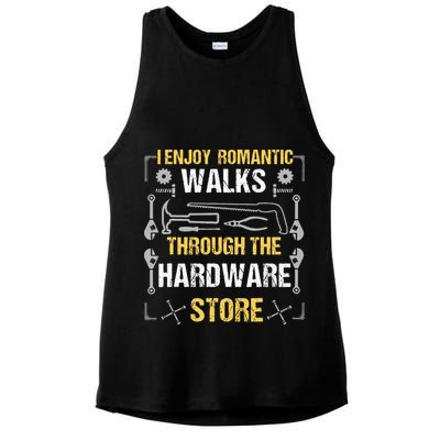I Enjoy Romantic Walks Through The Hardware Store Ladies PosiCharge Tri-Blend Wicking Tank