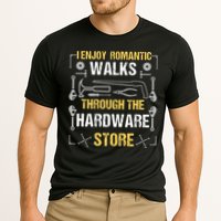 I Enjoy Romantic Walks Through The Hardware Store Performance Shirt