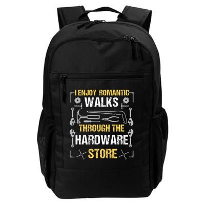 I Enjoy Romantic Walks Through The Hardware Store Backpack