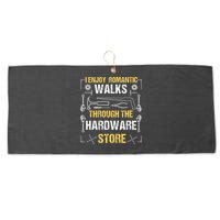 I Enjoy Romantic Walks Through The Hardware Store Large Microfiber Waffle Golf Towel