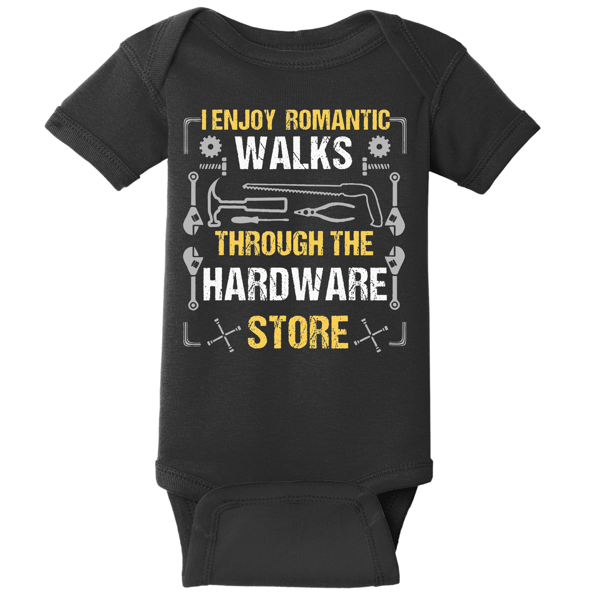 I Enjoy Romantic Walks Through The Hardware Store Baby Bodysuit