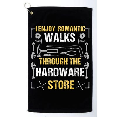 I Enjoy Romantic Walks Through The Hardware Store Golf Towel