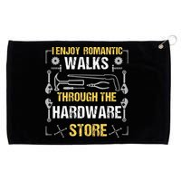 I Enjoy Romantic Walks Through The Hardware Store Grommeted Golf Towel