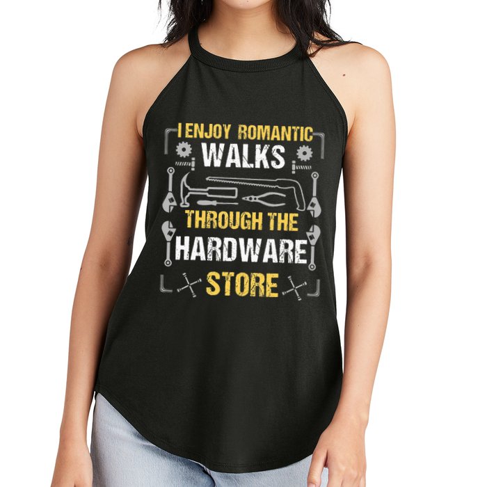 I Enjoy Romantic Walks Through The Hardware Store Women's Perfect Tri Rocker Tank