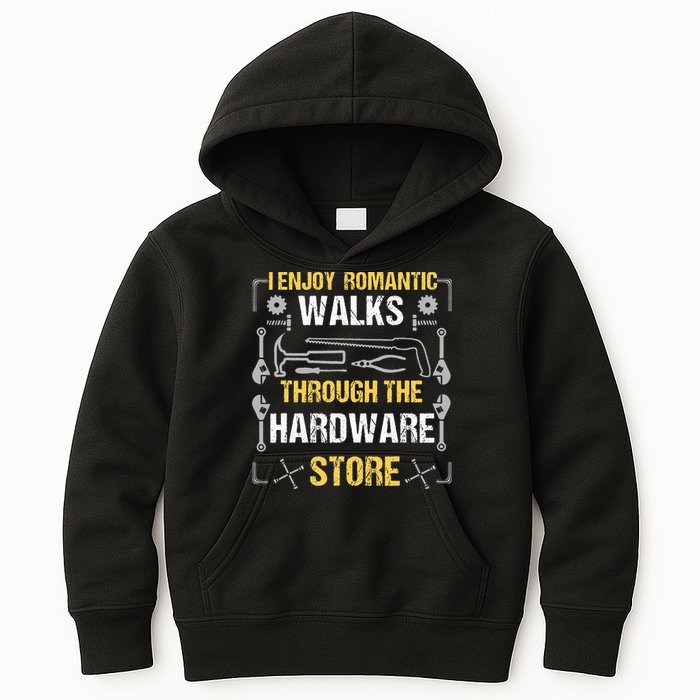 I Enjoy Romantic Walks Through The Hardware Store Kids Hoodie
