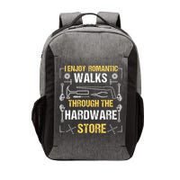 I Enjoy Romantic Walks Through The Hardware Store Vector Backpack