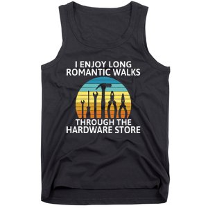 I Enjoy Romantic Walks Through The Hardware Store Craftsman Tank Top