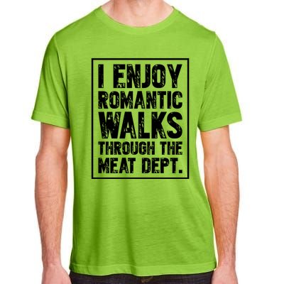 I Enjoy Rotic Walks Meat Dept Funny Meat Lover Meaningful Gift Adult ChromaSoft Performance T-Shirt