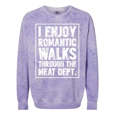 I Enjoy Rotic Walks Meat Dept Funny Meat Lover Meaningful Gift Colorblast Crewneck Sweatshirt