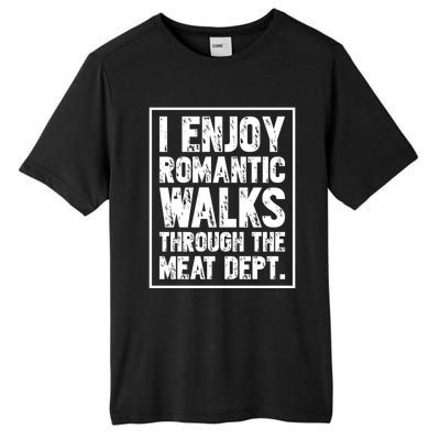 I Enjoy Rotic Walks Meat Dept Funny Meat Lover Meaningful Gift Tall Fusion ChromaSoft Performance T-Shirt