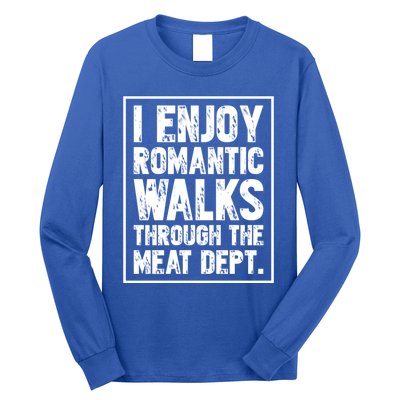 I Enjoy Rotic Walks Meat Dept Funny Meat Lover Meaningful Gift Long Sleeve Shirt