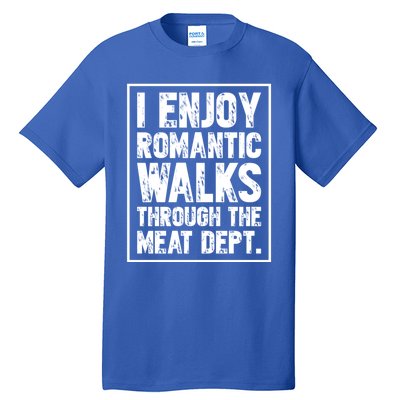 I Enjoy Rotic Walks Meat Dept Funny Meat Lover Meaningful Gift Tall T-Shirt