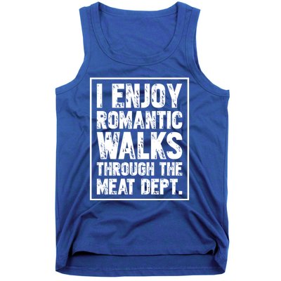 I Enjoy Rotic Walks Meat Dept Funny Meat Lover Meaningful Gift Tank Top