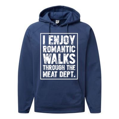 I Enjoy Rotic Walks Meat Dept Funny Meat Lover Meaningful Gift Performance Fleece Hoodie