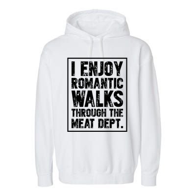 I Enjoy Rotic Walks Meat Dept Funny Meat Lover Meaningful Gift Garment-Dyed Fleece Hoodie